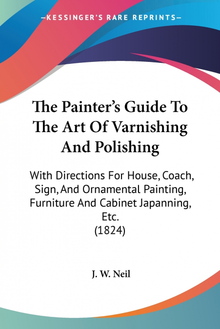 The Painter’s Guide To The Art Of Varnishing And Polishing