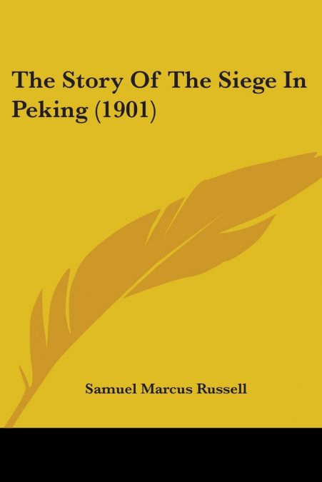 The Story Of The Siege In Peking (1901)