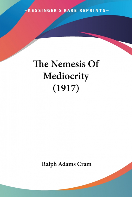 The Nemesis Of Mediocrity (1917)