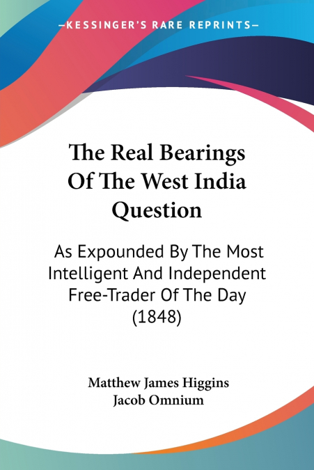 The Real Bearings Of The West India Question