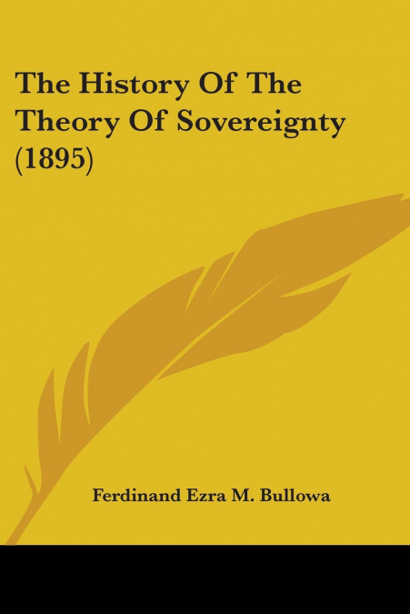 The History Of The Theory Of Sovereignty (1895)