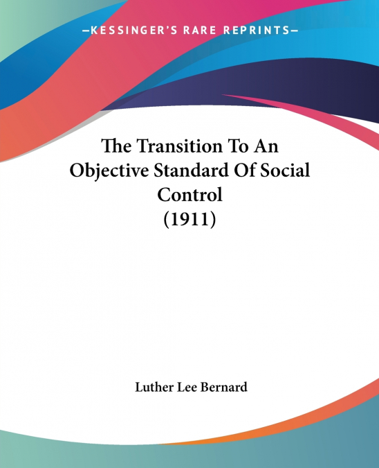 The Transition To An Objective Standard Of Social Control (1911)