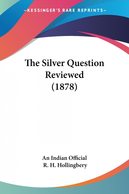 The Silver Question Reviewed (1878)