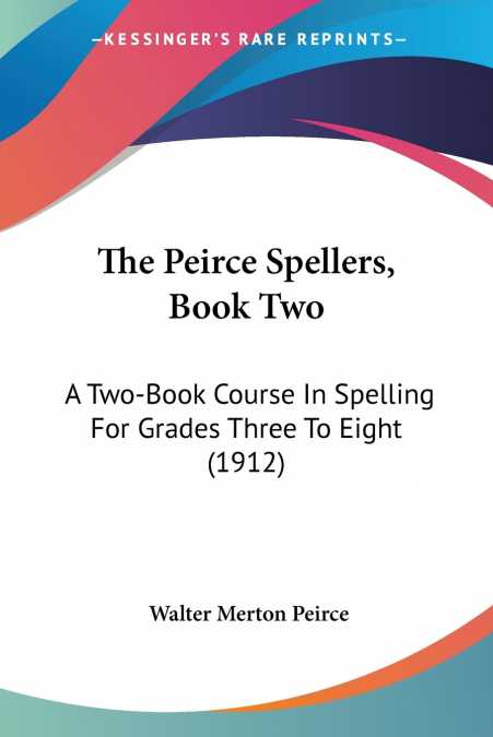The Peirce Spellers, Book Two