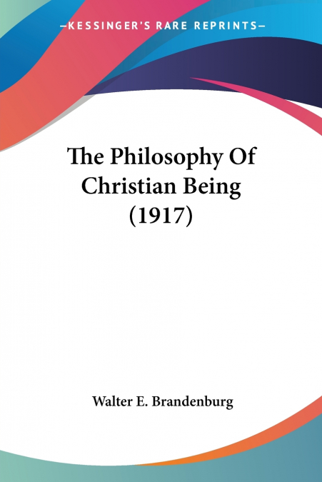 The Philosophy Of Christian Being (1917)