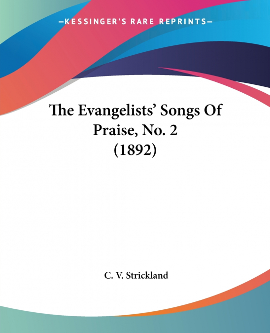 The Evangelists’ Songs Of Praise, No. 2 (1892)