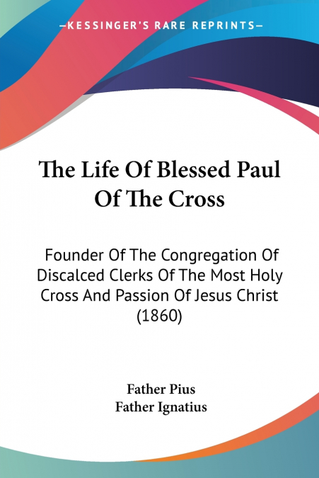 The Life Of Blessed Paul Of The Cross