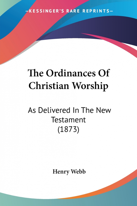 The Ordinances Of Christian Worship