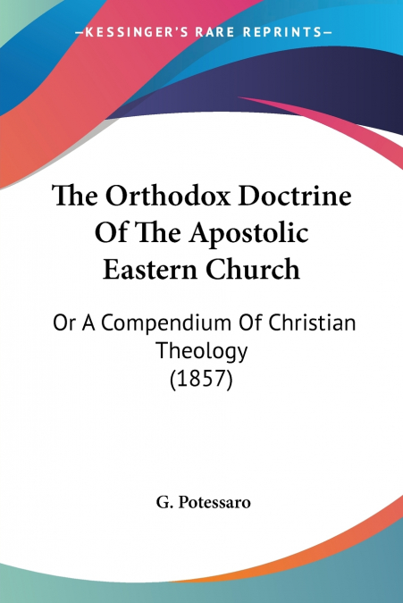 The Orthodox Doctrine Of The Apostolic Eastern Church