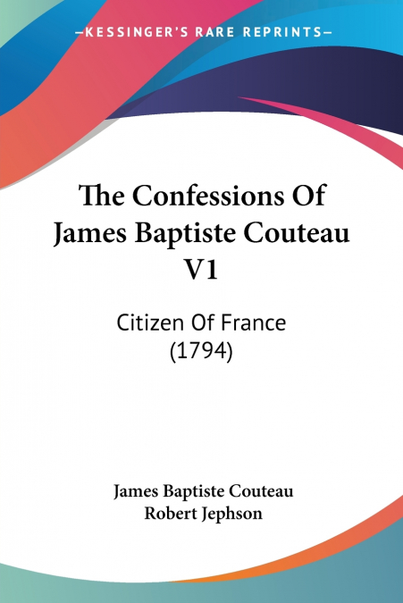 The Confessions Of James Baptiste Couteau V1