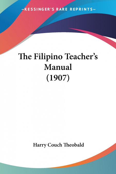 The Filipino Teacher’s Manual (1907)