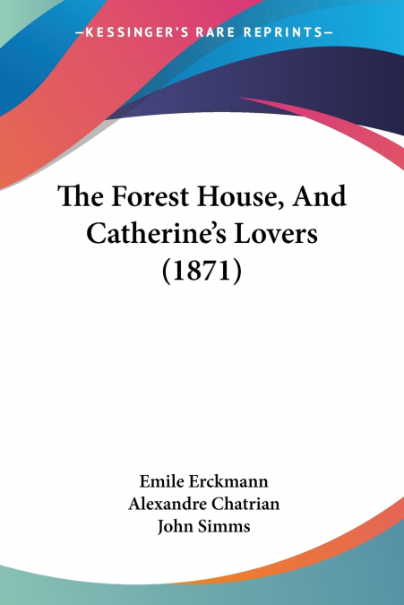 The Forest House, And Catherine’s Lovers (1871)