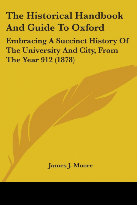 The Historical Handbook And Guide To Oxford