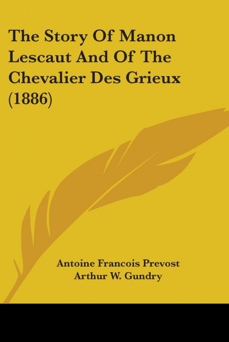 The Story Of Manon Lescaut And Of The Chevalier Des Grieux (1886)