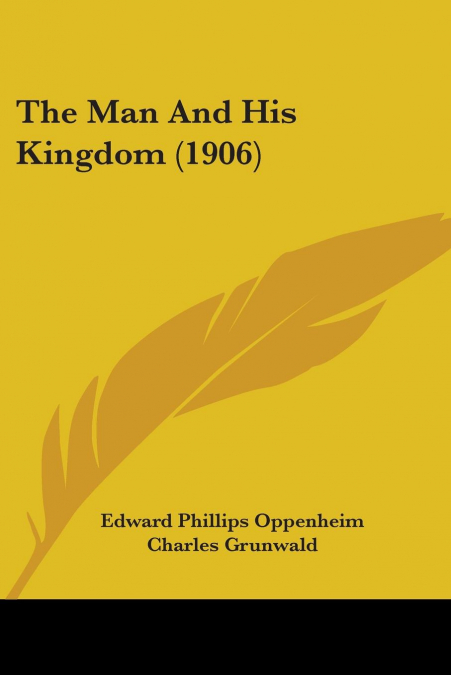 The Man And His Kingdom (1906)