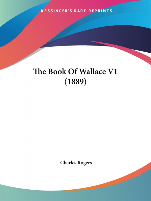 The Book Of Wallace V1 (1889)
