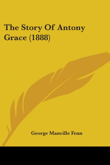 The Story Of Antony Grace (1888)