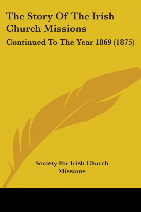 The Story Of The Irish Church Missions