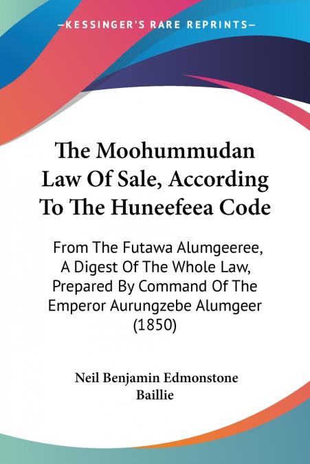 The Moohummudan Law Of Sale, According To The Huneefeea Code