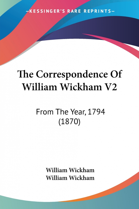 The Correspondence Of William Wickham V2