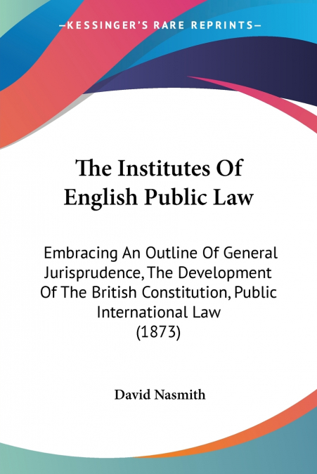 The Institutes Of English Public Law