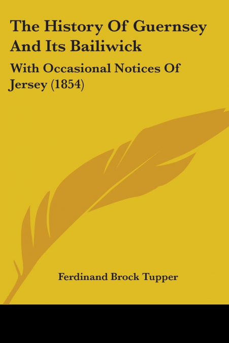 The History Of Guernsey And Its Bailiwick