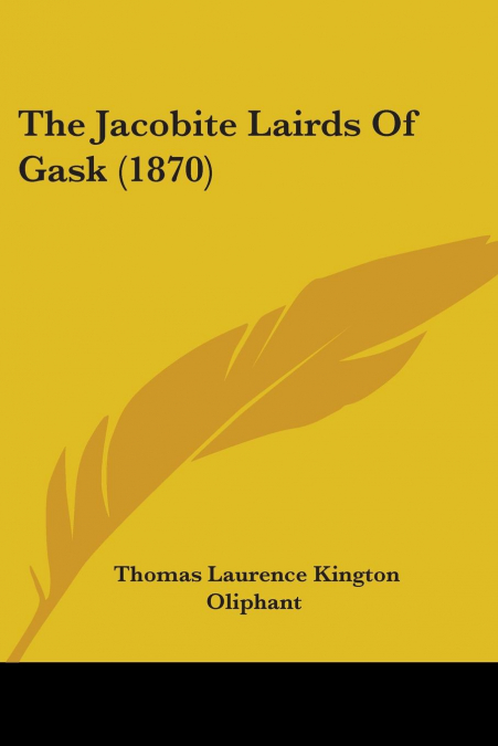 The Jacobite Lairds Of Gask (1870)