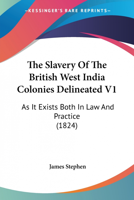 The Slavery Of The British West India Colonies Delineated V1