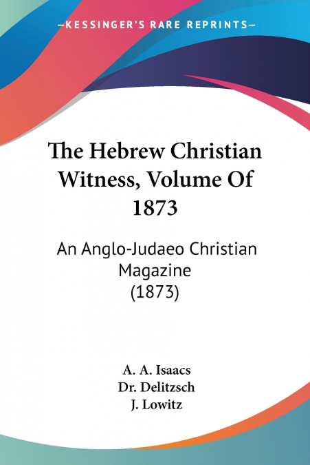 The Hebrew Christian Witness, Volume Of 1873