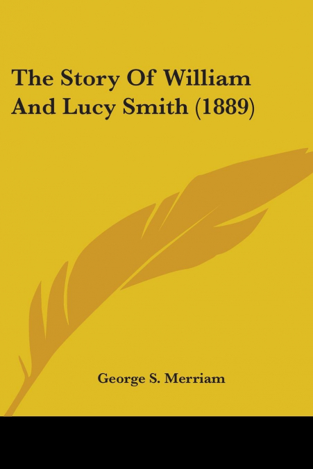 The Story Of William And Lucy Smith (1889)