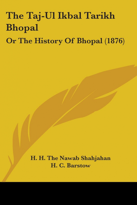 The Taj-Ul Ikbal Tarikh Bhopal