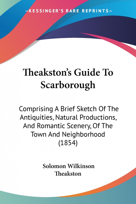 Theakston’s Guide To Scarborough