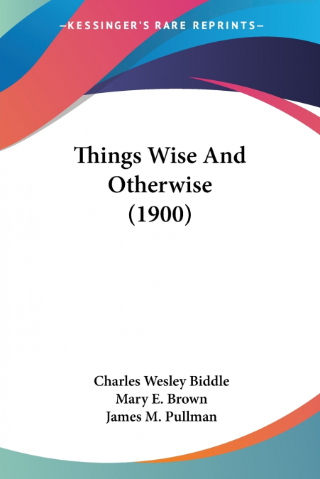 Things Wise And Otherwise (1900)