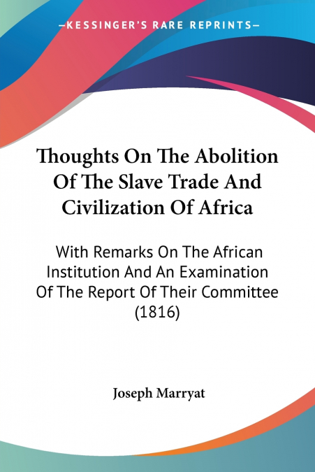 Thoughts On The Abolition Of The Slave Trade And Civilization Of Africa