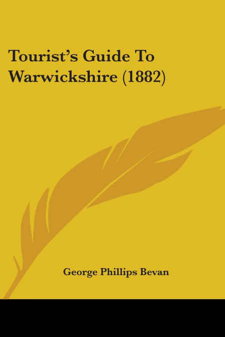 Tourist’s Guide To Warwickshire (1882)