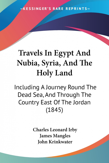 Travels In Egypt And Nubia, Syria, And The Holy Land