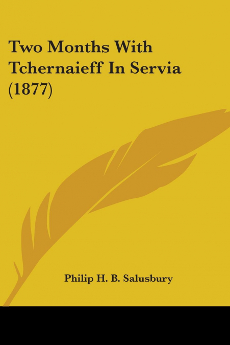 Two Months With Tchernaieff In Servia (1877)