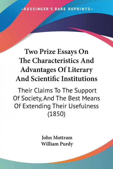Two Prize Essays On The Characteristics And Advantages Of Literary And Scientific Institutions