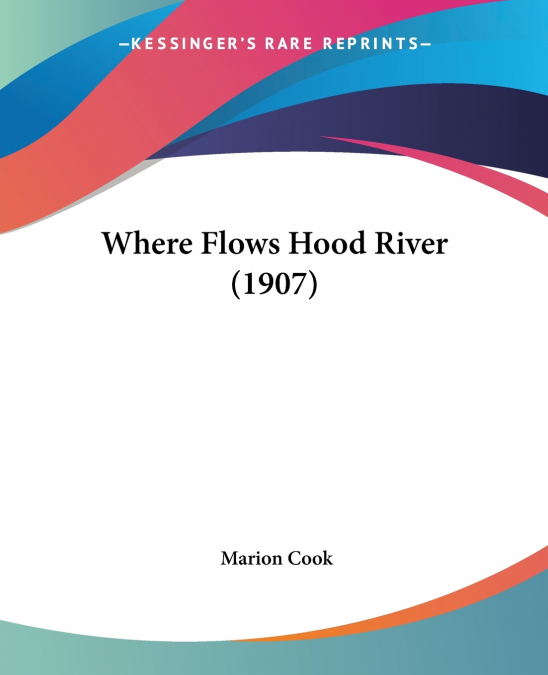 Where Flows Hood River (1907)