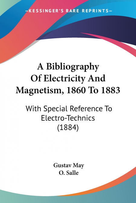 A Bibliography Of Electricity And Magnetism, 1860 To 1883