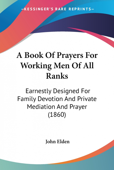 A Book Of Prayers For Working Men Of All Ranks