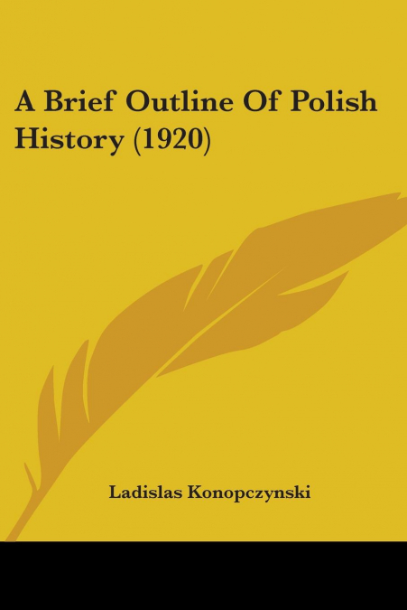 A Brief Outline Of Polish History (1920)