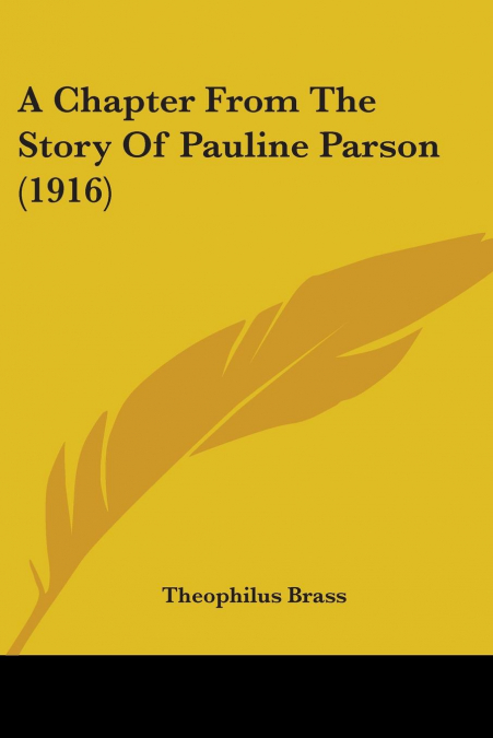 A Chapter From The Story Of Pauline Parson (1916)