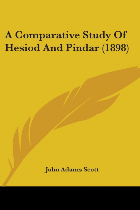 A Comparative Study Of Hesiod And Pindar (1898)
