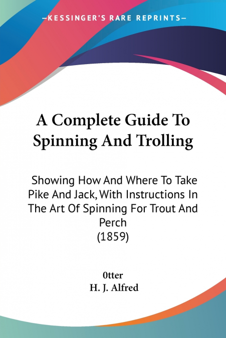 A Complete Guide To Spinning And Trolling