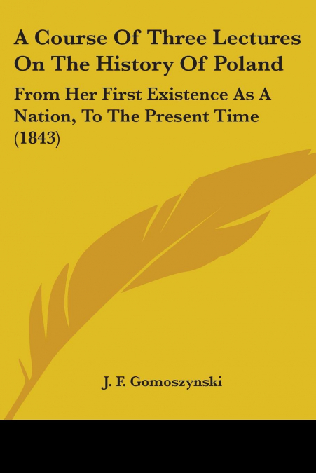 A Course Of Three Lectures On The History Of Poland