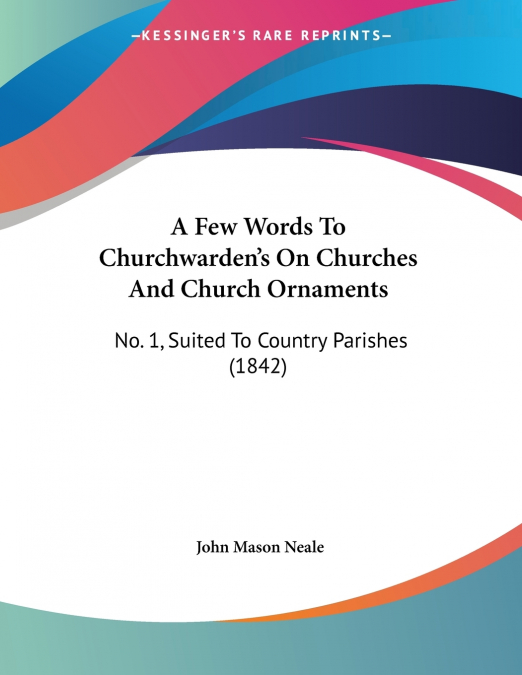 A Few Words To Churchwarden’s On Churches And Church Ornaments