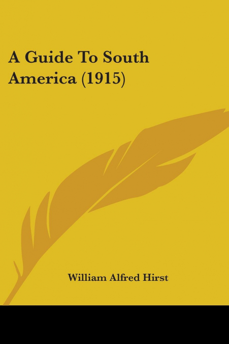 A Guide To South America (1915)
