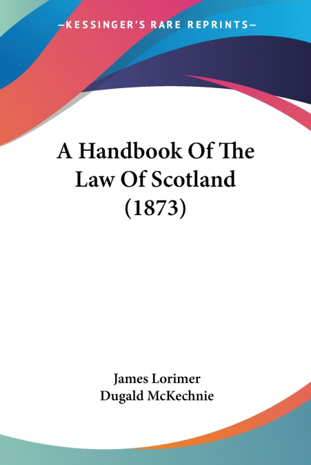 A Handbook Of The Law Of Scotland (1873)