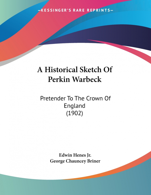 A Historical Sketch Of Perkin Warbeck